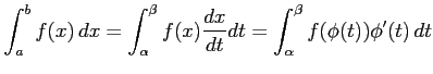 $\displaystyle \int_a^bf(x)\,dx= \int_{\alpha}^{\beta}f(x)\frac{dx}{dt}dt= \int_{\alpha}^{\beta}f(\phi(t))\phi'(t)\,dt$