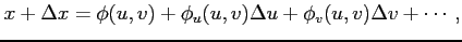 $\displaystyle x+\Delta x=\phi(u,v)+\phi_u(u,v)\Delta u+\phi_v(u,v)\Delta v+\cdots,$