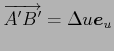 $ \overrightarrow{A'B'}=\Delta u\vec{e}_u$