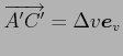 $ \overrightarrow{A'C'}=\Delta v\vec{e}_v$