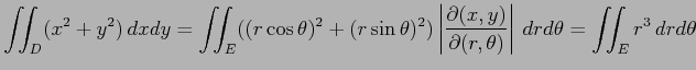 $\displaystyle \iint_D(x^2+y^2)\,dxdy= \iint_E((r\cos\theta)^2+(r\sin\theta)^2) ...
...\partial(x,y)}{\partial(r,\theta)}\right\vert\,drd\theta= \iint_Er^3\,drd\theta$