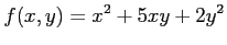 $\displaystyle f(x,y)=x^2+5xy+2y^2$