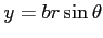 $ \displaystyle{y=br\sin\theta}$