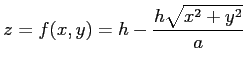 $\displaystyle z=f(x,y)=h-\frac{h\sqrt{x^2+y^2}}{a}$