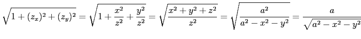 $\displaystyle \sqrt{1+(z_x)^2+(z_y)^2}= \sqrt{1+\frac{x^2}{z^2}+\frac{y^2}{z^2}...
...^2+y^2+z^2}{z^2}}= \sqrt{\frac{a^2}{a^2-x^2-y^2}}= \frac{a}{\sqrt{a^2-x^2-y^2}}$