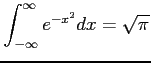 $\displaystyle \int_{-\infty}^{\infty}e^{-x^2}dx=\sqrt{\pi}$