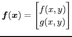 $ \vec{f}(\vec{x})=\begin{bmatrix}f(x,y) \\ g(x,y) \end{bmatrix}$