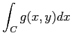 $ \displaystyle{\int_{C}g(x,y)dx}$