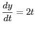 $ \displaystyle{\frac{dy}{dt}=2t}$