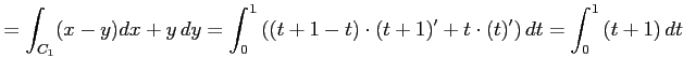 $\displaystyle =\int_{C_1}(x-y)dx+y\,dy= \int_{0}^{1} \left((t+1-t)\cdot(t+1)'+t\cdot(t)'\right)dt= \int_{0}^{1}\left(t+1\right)dt$