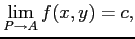 $\displaystyle \lim_{P\to A}f(x,y)=c,$