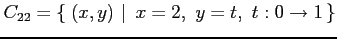 $\displaystyle C_{22}=\left\{\left.\,{(x,y)}\,\,\right\vert\,\,{x=2,\,\, y=t,\,\, t:0\to1}\,\right\}$