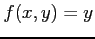 $ f(x,y)=y$