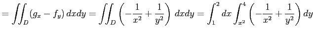 $\displaystyle =\iint_{D}(g_x-f_y)\,dxdy= \iint_{D}\left(-\frac{1}{x^2}+\frac{1}...
...\,dxdy= \int_{1}^{2}dx\int_{x^2}^{4}\left(-\frac{1}{x^2}+\frac{1}{y^2}\right)dy$