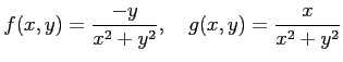 $\displaystyle f(x,y)=\frac{-y}{x^2+y^2}, \quad g(x,y)=\frac{x}{x^2+y^2}$