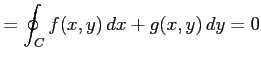 $\displaystyle =\oint_{C}f(x,y)\,dx+g(x,y)\,dy=0$