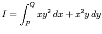 $\displaystyle I=\int_{P}^{Q}xy^2\,dx+x^2y\,dy$