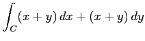 $ \displaystyle{\int_{C}(x+y)\,dx+(x+y)\,dy}$