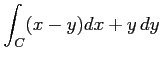 $ \displaystyle{\int_{C}(x-y)dx+y\,dy}$