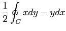 $ \displaystyle{\frac{1}{2}\oint_{C}xdy-ydx}$