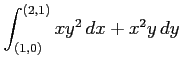 $ \displaystyle{\int_{(1,0)}^{(2,1)}xy^2\,dx+x^2y\,dy}$