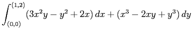 $ \displaystyle{\int_{(0,0)}^{(1,2)}(3x^2y-y^2+2x)\,dx+(x^3-2xy+y^3)\,dy}$