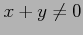 $ x+y\neq 0$