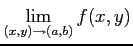 $ \displaystyle{\lim_{(x,y)\to(a,b)}f(x,y)}$