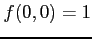 $\displaystyle f(0,0)=1$