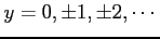 $ y=0,\pm1,\pm2,\cdots$