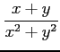 $ \displaystyle{\frac{x+y}{x^2+y^2}}$