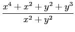 $ \displaystyle{\frac{x^4+x^2+y^2+y^3}{x^2+y^2}}$