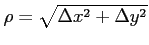 $ \rho=\sqrt{\Delta x^2+\Delta y^2}$