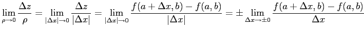 $\displaystyle \lim_{\rho\to0} \frac{\Delta z}{\rho}= \lim_{\vert\Delta x\vert\t...
...lta x\vert}= \pm \lim_{\Delta x\to\pm0} \frac{f(a+\Delta x,b)-f(a,b)}{\Delta x}$