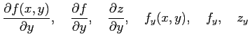 $\displaystyle \frac{\partial f(x,y)}{\partial y}, \quad \frac{\partial f}{\partial y}, \quad \frac{\partial z}{\partial y}, \quad f_y(x,y), \quad f_y, \quad z_y$