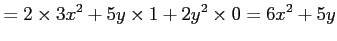 $\displaystyle = 2\times 3x^2+ 5y\times 1+ 2y^2\times 0 = 6x^2+5y$