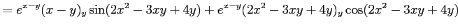 $\displaystyle = e^{x-y}(x-y)_y\sin(2x^2-3xy+4y)+ e^{x-y}(2x^2-3xy+4y)_y\cos(2x^2-3xy+4y)$