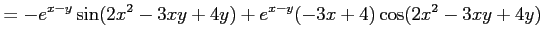 $\displaystyle = -e^{x-y}\sin(2x^2-3xy+4y)+ e^{x-y}(-3x+4)\cos(2x^2-3xy+4y)$