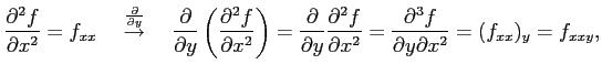 $\displaystyle \frac{\partial^2 f}{\partial x^2}=f_{xx} \quad \overset{\frac{\pa...
...\partial x^2}= \frac{\partial^3 f}{\partial y\partial x^2}= (f_{xx})_y=f_{xxy},$