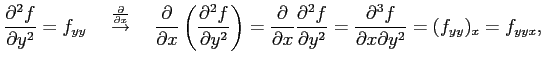 $\displaystyle \frac{\partial^2 f}{\partial y^2}=f_{yy} \quad \overset{\frac{\pa...
...\partial y^2}= \frac{\partial^3 f}{\partial x\partial y^2}= (f_{yy})_x=f_{yyx},$