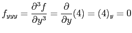 $\displaystyle f_{yyy}=\frac{\partial^3 f}{\partial y^3}= \frac{\partial}{\partial y}(4)=(4)_{y}=0$