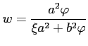 $ \displaystyle{w=\frac{a^2 \varphi}{\xi a^2+b^2 \varphi}}$