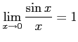 $\displaystyle \lim_{x\to0} \frac{\sin x}{x}=1$