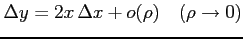 $\displaystyle \Delta y=2x\,\Delta x+o(\rho) \quad (\rho\to 0)$