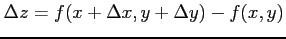 $\displaystyle \Delta z=f(x+\Delta x,y+\Delta y)-f(x,y)$