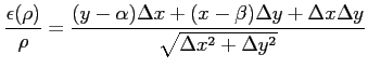 $\displaystyle \frac{\epsilon(\rho)}{\rho}= \frac{(y-\alpha)\Delta x+(x-\beta)\Delta y+\Delta x\Delta y} {\sqrt{\Delta x^2+\Delta y^2}}$