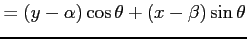 $\displaystyle = (y-\alpha)\cos\theta+ (x-\beta)\sin\theta$