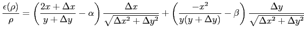 $\displaystyle \frac{\epsilon(\rho)}{\rho}= \left( \frac{2x+\Delta x}{y+\Delta y...
...-x^2}{y(y+\Delta y)}-\beta \right)\frac{\Delta y}{\sqrt{\Delta x^2+\Delta y^2}}$