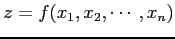 $ z=f(x_1,x_2,\cdots,x_n)$