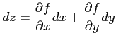 $\displaystyle dz= \frac{\partial f}{\partial x}dx+ \frac{\partial f}{\partial y}dy$